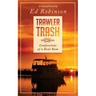 Trawler Trash: Confessions of a Boat Bum