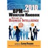 2010 BPM and Workflow Handbook: Spotlight on Business Intelligence