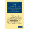 The Convict King: Being the Life and Adventures of Jorgen Jorgenson