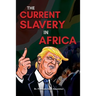 The Current Slavery in Africa