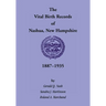 The Vital Birth Records of Nashua, New Hampshire, 1887-1935