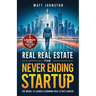 The Never Ending Startup: The Model To Launch A Booming Real Estate Career