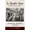 St. Benedict's Bones: A Medieval Monastic Mystery