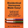 Bioidentical Hormones Made Easy!