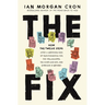 The Fix: How the Twelve Steps Offer a Surprising Path of Transformation for the Well-Adjusted, the Down-And-Out, and Everyone in Between