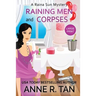 Raining Men and Corpses: A Raina Sun Mystery (Large Print Edition): A Chinese Cozy Mystery