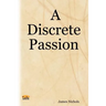 A Discrete Passion
