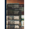 Ringer Family of Nova Scotia [1763-1922]; a Genealogy ..