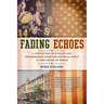 Fading Echoes: A True Story of Rivalry and Brotherhood from the Football Field to the Fields Ofhonor