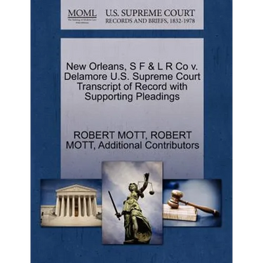 New Orleans, S F & L R Co V. Delamore U.S. Supreme Court Transcript of Record with Supporting Pleadings