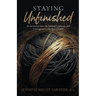 Staying Unfinished: An Invitation into the Liminal Landscape and Courageous Leadership of Grief