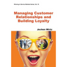 Managing Customer Relationships and Building Loyalty
