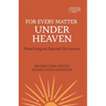For Every Matter under Heaven: Preaching on Special Occasions