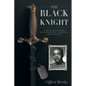The Black Knight: An African-American Family's Journey from West Point-a Life of Duty, Honor and Country
