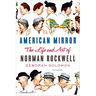 American Mirror: The Life and Art of Norman Rockwell