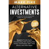 Alternative Investments 101: For Non Accredited Investors in Bull and Bear Markets: Invest in Private Equity Crowdfunding, Peer Lending, Real Estat