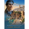 An American Slave in Barbary: The Odyssey of Winston Prescott Jones