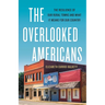The Overlooked Americans: The Resilience of Our Rural Towns and What It Means for Our Country