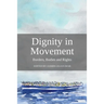 Dignity in Movement: Borders, Bodies and Rights