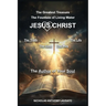 Jesus Christ: The Greatest Treasure, The Way, The Truth, and The Life