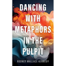 Dancing with Metaphors in the Pulpit