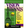 Vision Tennis: A Story That Teaches the Secrets of Mental Toughness