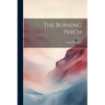 The Burning Perch