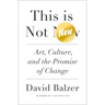 This Is Not New: Art, Culture, and the Promise of Change