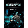 A Comprehensive Guide to Tokenization