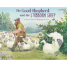 The Good Shepherd and the Stubborn Sheep: A Story of God's Redemptive Love