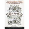 Where They Ain't: The Fabled Life and Untimely Death of the Original Baltimore Orioles, the Team That Gave Birth to Modern Baseball