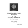 Nuclear Weapons Testing at the Nevada Test Site the First Decade
