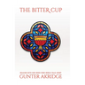 The Bitter Cup: Walking With God When Your World Falls Apart
