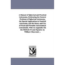 A Manual of Spherical and Practical Astronomy, Embracing the General Problems of Spherical Astronomy, the Special Applications to Nautical Astronomy,
