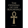 The Opening of Life (Knowing)