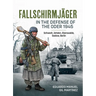 Fallschirmjäger -- In the Defense of the Oder 1945: Schwedt, Zehden, Eberswalde, Seelow, Berlin