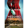 Two Wars and a Wedding