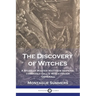 The Discovery of Witches: A Study of Master Matthew Hopkins, commonly call'd Witch finder Generall