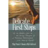 Delicate First Steps: An In-Depth Look at the Early Stages of a Personal Relationship with Jesus Christ