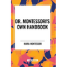 Dr. Montessori's Own Handbook