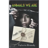 Animals We Are: Book Three: Predator, Prey