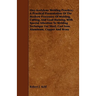 Oxy-Acetylene Welding Practice; A Practical Presentation Of The Modern Processes Of Welding, Cutting, And Lead Burning, With Special Attention To Weld