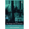 The Stage Lives of Animals: Zooesis and Performance