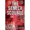 The Seneca Scourge: A Medical Thriller