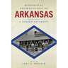 Historical Archaeology of Arkansas: A Hidden Diversity