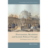 Protestantism, Revolution and Scottish Political Thought: The European Context, 1637-1651