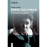 Emma Goldman: Collected Essays on the Life and Impact of a Transnational Anarchist