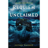 Requiem of the Unclaimed: A Historical Gothic Horror Story