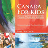 Canada For Kids People, Places and Cultures - Children Explore The World Books