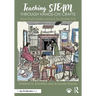 Teaching Steam Through Hands-On Crafts: Real-World Maker Lessons for Grades 3-8